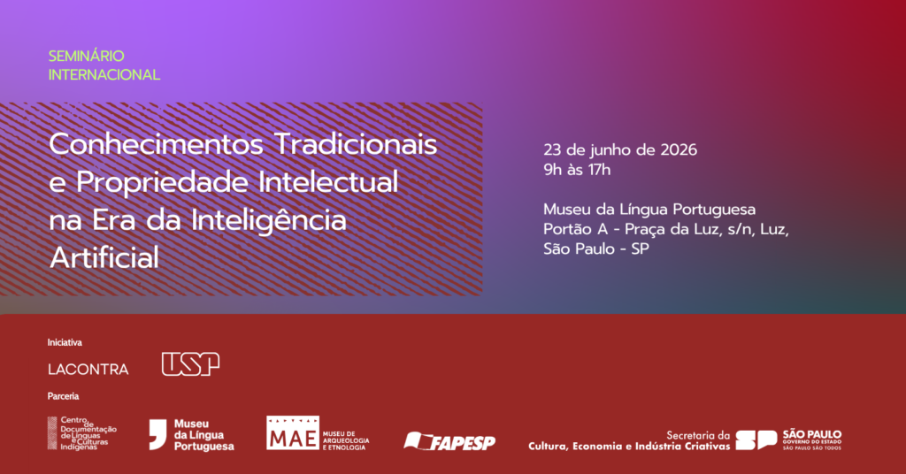 Seminário Internacional Conhecimentos Tradicionais e Propriedade Intelectual na Era da Inteligência Artificial